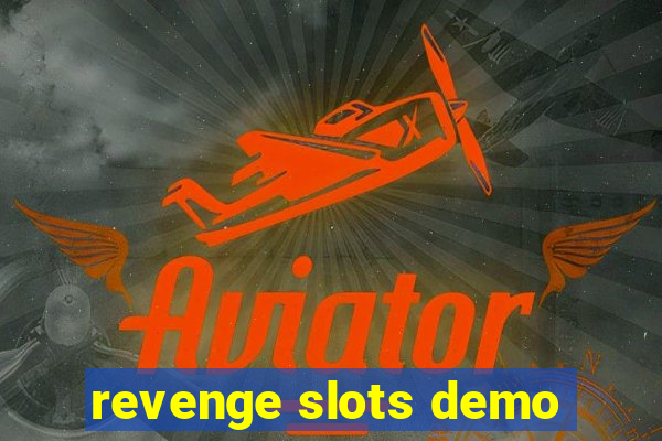 revenge slots demo